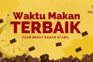 Waktu Makan Terbaik Untuk Turunkan Berat Badan