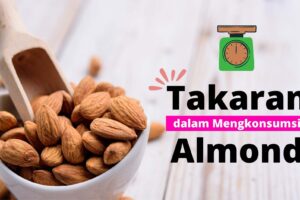 Takaran dalam Mengkonsumsi Almond