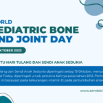  19 Oktober : Hari Tulang dan Sendi Anak Sedunia